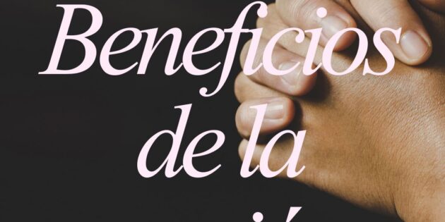 Siete beneficios de la oración